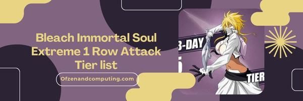Список атак Bleach Immortal Soul Extreme 1 Row 2024 – Total Annihilation: