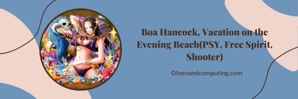 Boa Hancock, vakantie op het avondstrand (PSY, Free Spirit, Shooter)