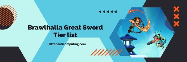 Brawlhalla Great Sword List 2023: Domine com força esmagadora