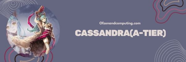 Кассандра (A-уровень)