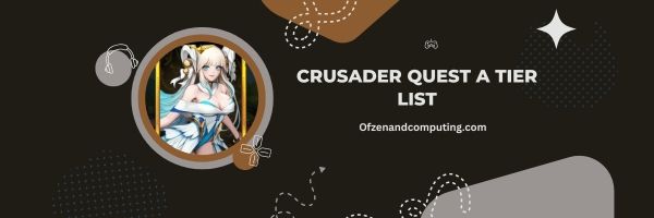 Crusader Quest A Seviye Listesi 2024: "Güçlü Yarışmacılar"