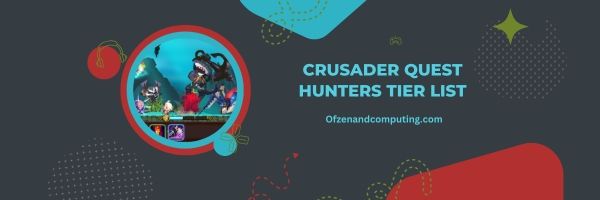 Crusader Quest Hunters List 2024: Striking from the Shadows