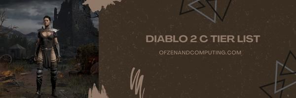 Diablo 2 C Tier List 2024 – Os especialistas de nicho