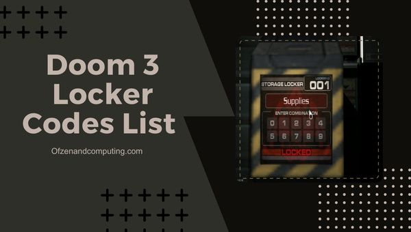 Doom 3 Locker Codes List (พฤศจิกายน 2023)