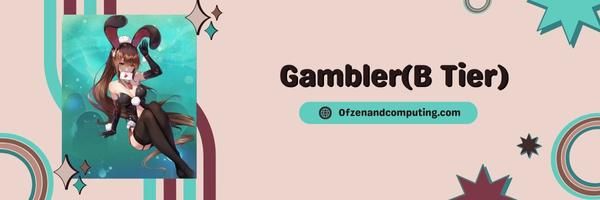 Gambler (B Tier)
