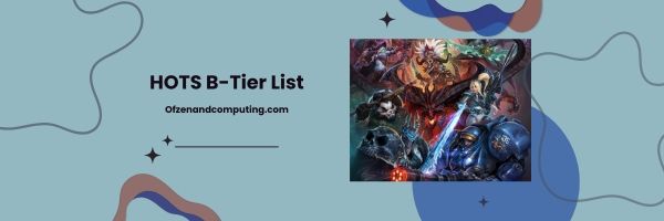 HOTS B-Tier List 2024: The Solid, Reliable Picks