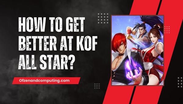 Hoe word je beter bij KoF All Star?