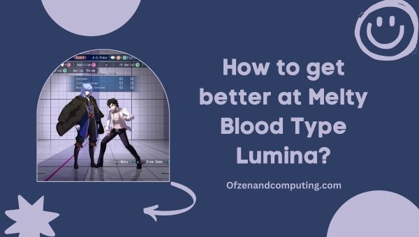 كيف تتحسن في Melty Blood Type Lumina؟