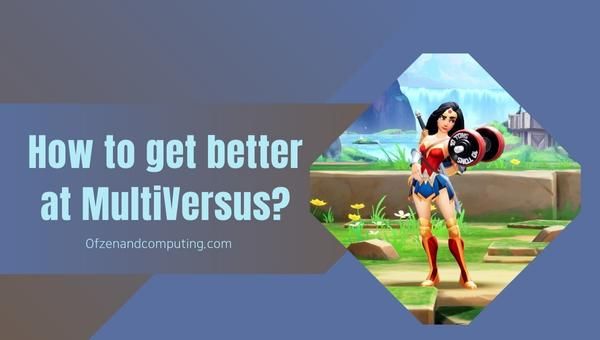 How to get better at MultiVersus?