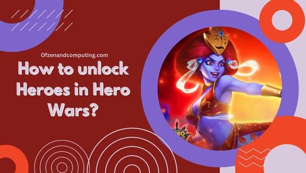How to unlock Heroes in Hero Wars