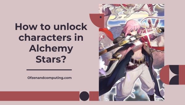 How to unlock characters in Alchemy Stars?