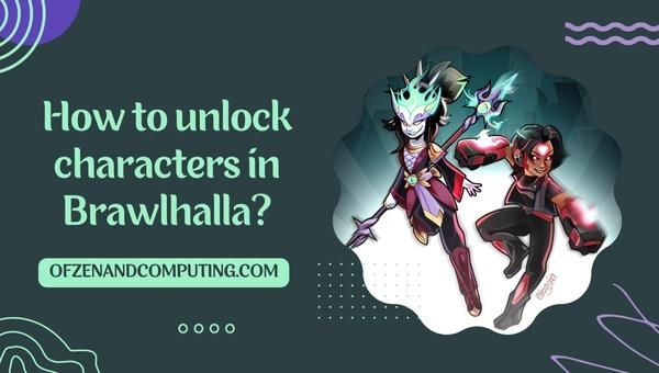Hoe personages in Brawlhalla te ontgrendelen?