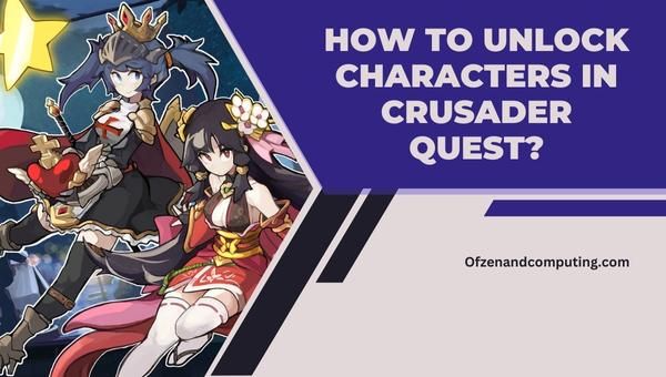 How to unlock characters in Crusader Quest?