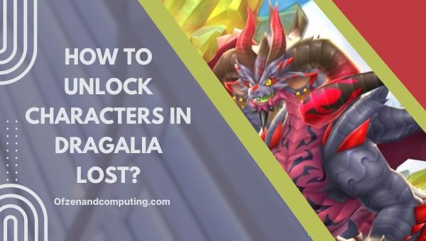 Dragalia Lost'ta karakterlerin kilidi nasıl açılır?