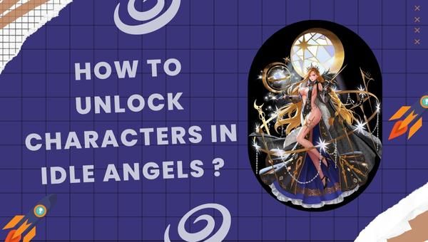 Idle Angels'ta karakterlerin kilidi nasıl açılır?