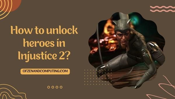Bagaimana untuk membuka kunci wira dalam Injustice 2?