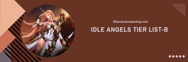 Idle Angels B Tier List 2024 : Commandants célestes