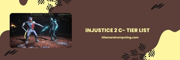 Injustice 2 C Tier List 2024 – « Les options stratégiques »