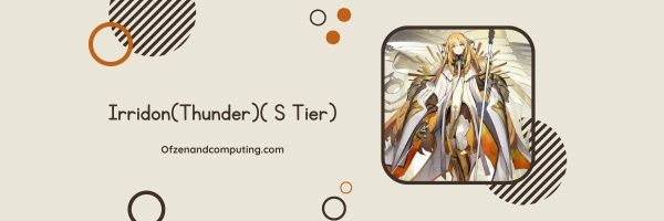 Irridon (Thunder) ( S Tier)