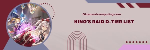 King's Raid D-Tier List 2024: เหนือกว่าคู่แข่ง
