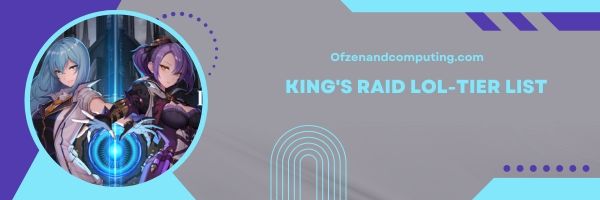 Уровневый список King's Raid LOL 2024: запасные игроки