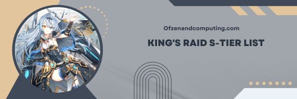 قائمة King's Raid S-Tier 2024: نخبة كل النجوم