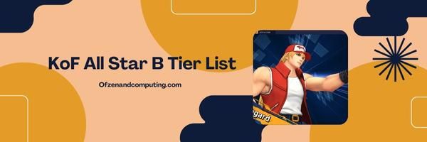KoF All Star B Tier List 2024: The Balanced Brawlers