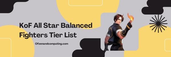 KoF All Star Balanced Fighters List 2024: Der Alleskönner