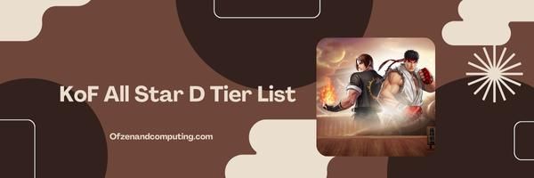 KoF All Star D Tier List 2024: The Disappointing Disadvantaged