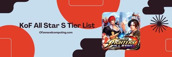 KoF All Star S Tier List 2024: The Supreme Fighters