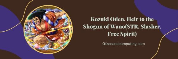 Kozuki Oden, Erfgenaam van de Shogun van Wano (STR, Slasher, Free Spirit)