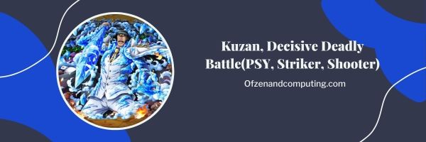 Kuzan, beslissende dodelijke strijd (PSY, spits, schutter)