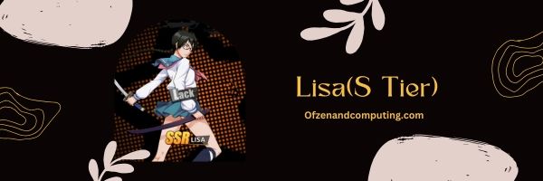 Lisa (S Tier)