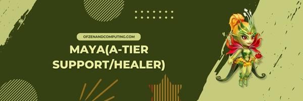 MayaA Tier Support Healer