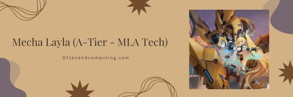 Mecha Layla (A-Tier - MLA Tech)