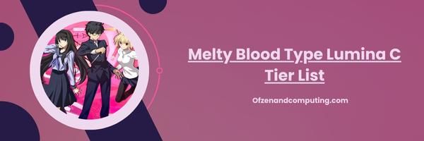 Melty Blood Type Lumina C -tasoluettelo 2024 - epätavallinen ja hankala