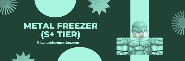 Metal Freezer (S+ Tier)