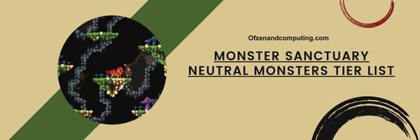 Monster Sanctuary Neutrale Monsters Lijst 2024: Evenwichtige krachtpatsers