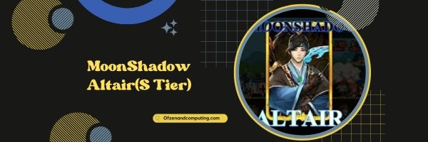 MoonShadow Altair (S Tier)