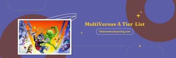 MultiVersus A Tier List 2023: The Formidable Threats