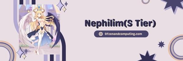 Nephilim (S Tier)