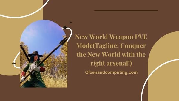 New World Weapon PVE Mode 2024 (Tagline: Conquer the New World with the right arsenal!)