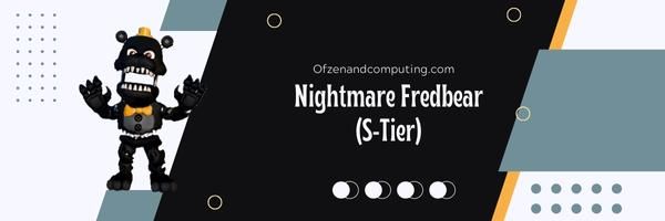 Nightmare Fredbear (S-Tier)