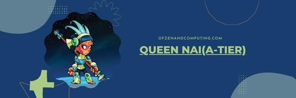 Queen Nai (Livello A)