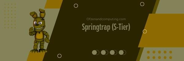 Springtrap (S-Tier)