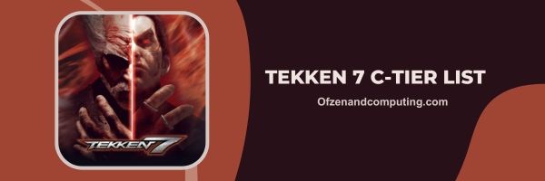 Tekken 7 C-Tier List 2023 : Challengers négligés
