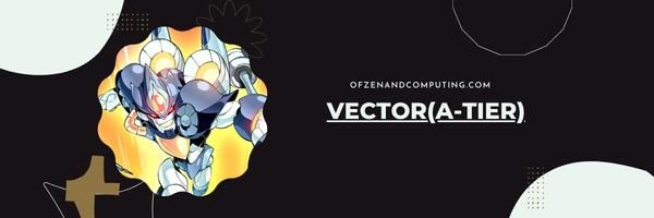 Vector (A-Tier)