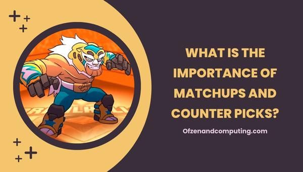 Qual è l'importanza di Matchup e Counter Picks?