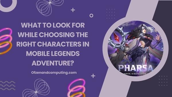 What to look for while choosing the right characters in Mobile Legends Adventure?