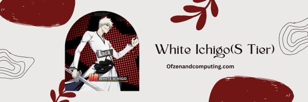 White Ichigo (S Tier)
